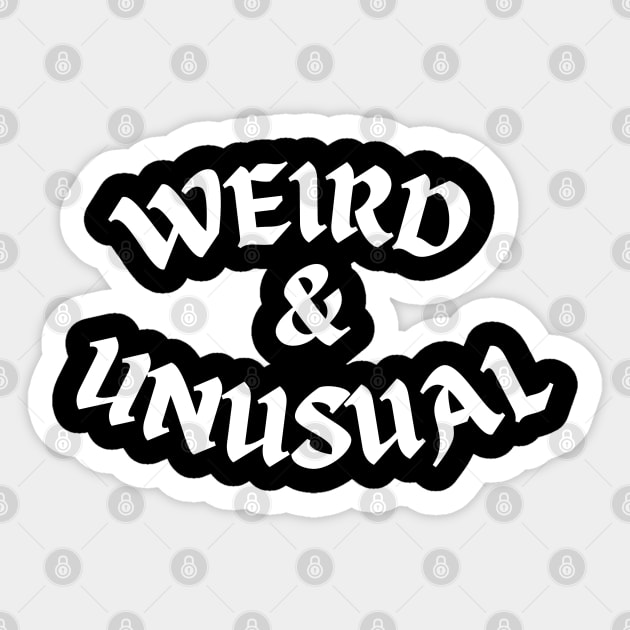 Weird and Unusual Sticker by Kahytal